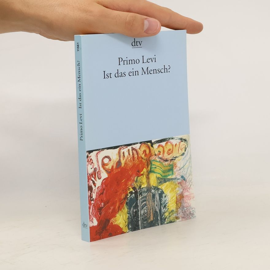 Primo Levi Ist das ein Mensch?