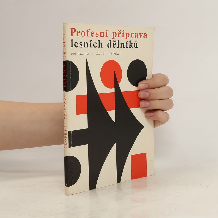 Stanislav Zloch Profesní příprava lesních dělníků