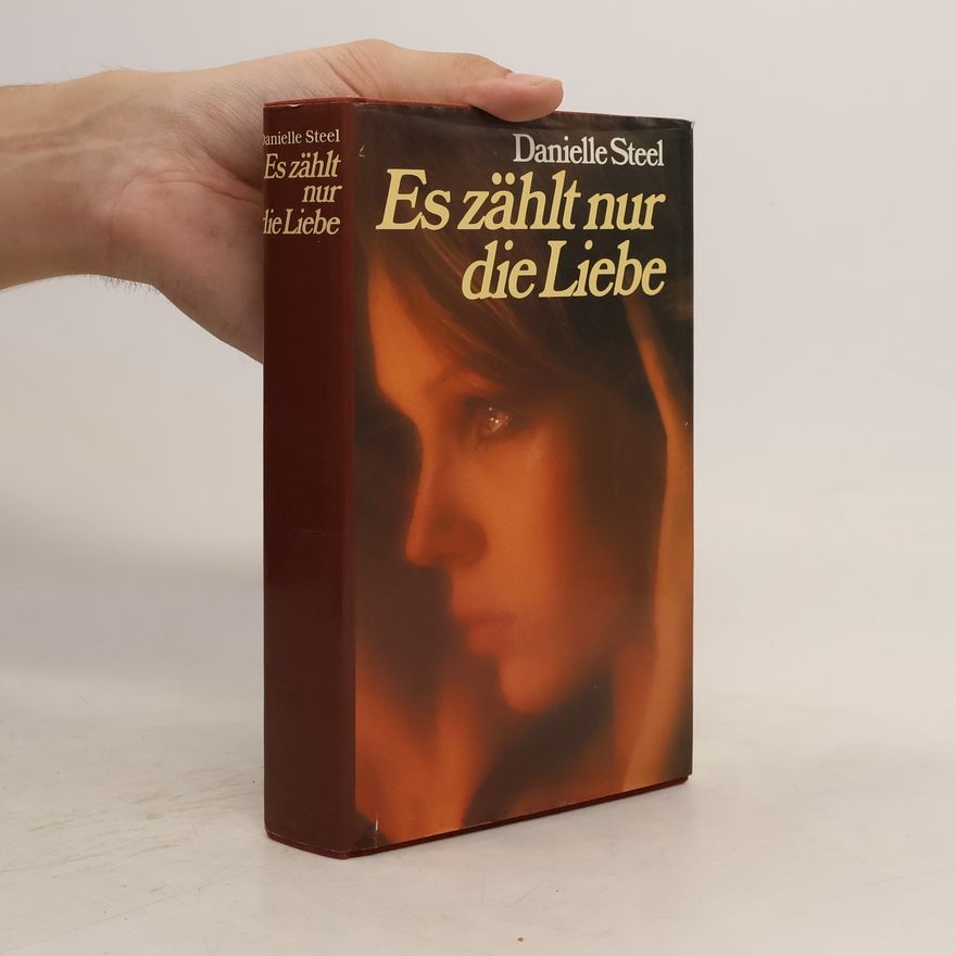 Danielle Steel Es zählt nur die Liebe