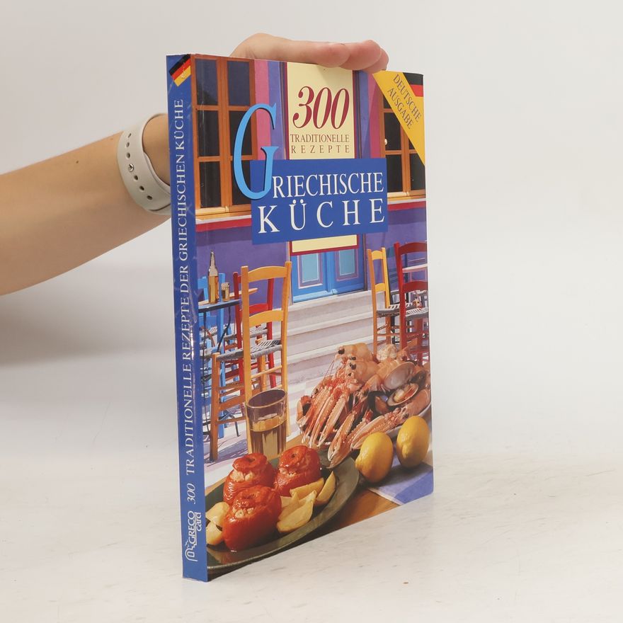 Autorenkollektiv Griechische küche, 300 traditionelle rezepte
