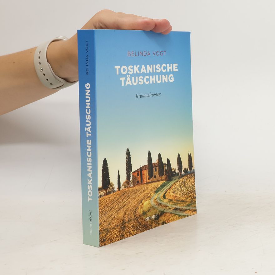 Belinda Vogt Toskanische Täuschung