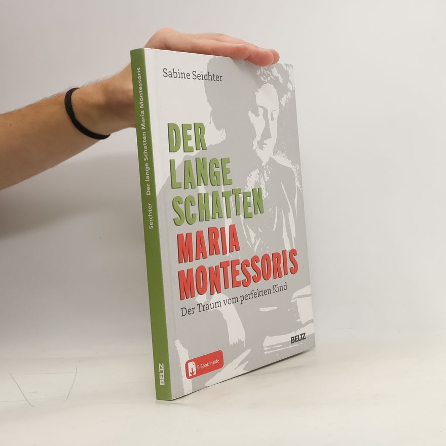 Sabine Seichter Der lange Schatten Maria Montessoris