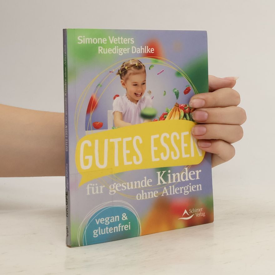 Simone Vetters Gutes Essen für gesunde Kinder ohne Allergien