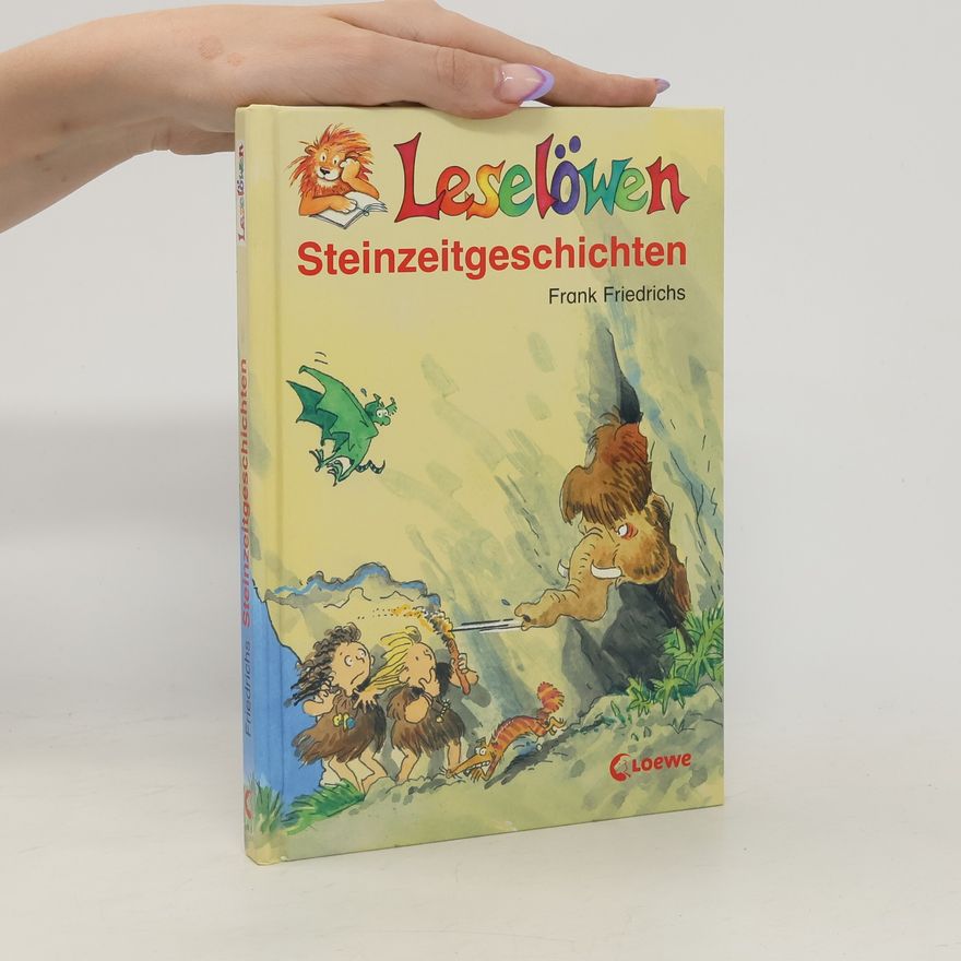 Frank Friedrichs Leselöwen-Steinzeitgeschichten