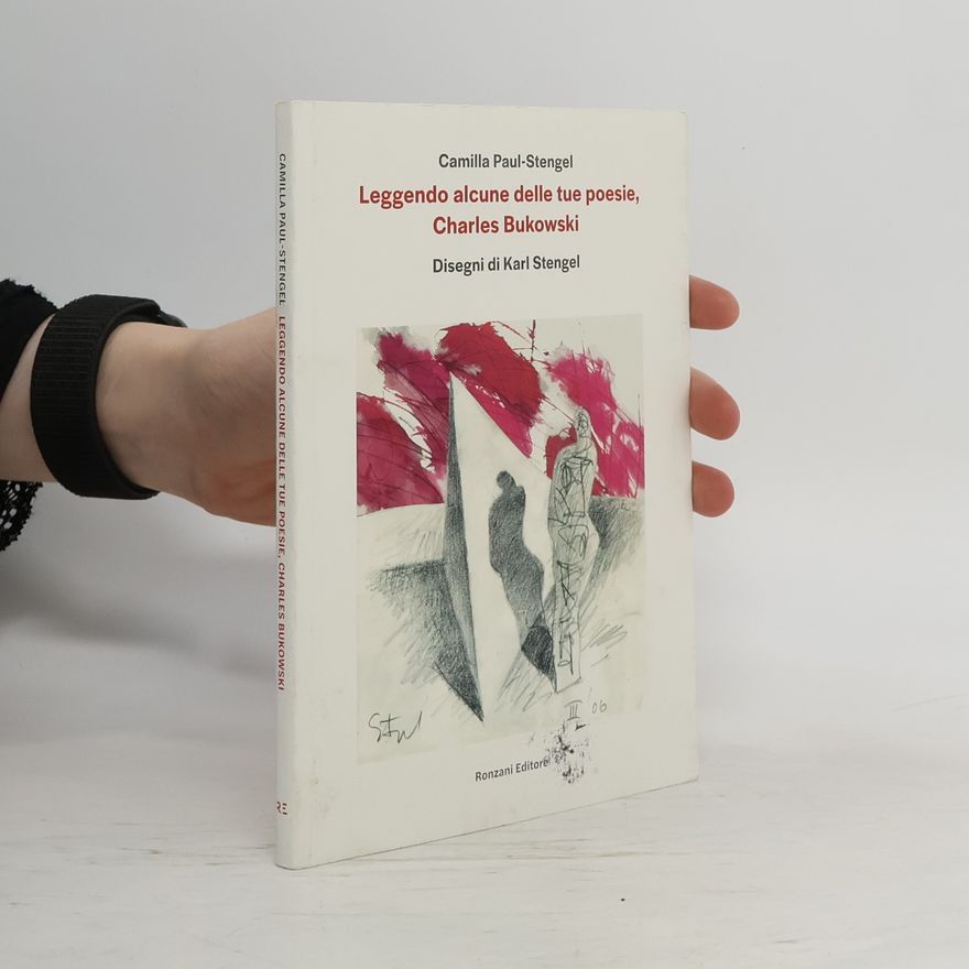 Camilla Paul Stengel Leggendo alcune delle tue poesie, Charles Bukowski