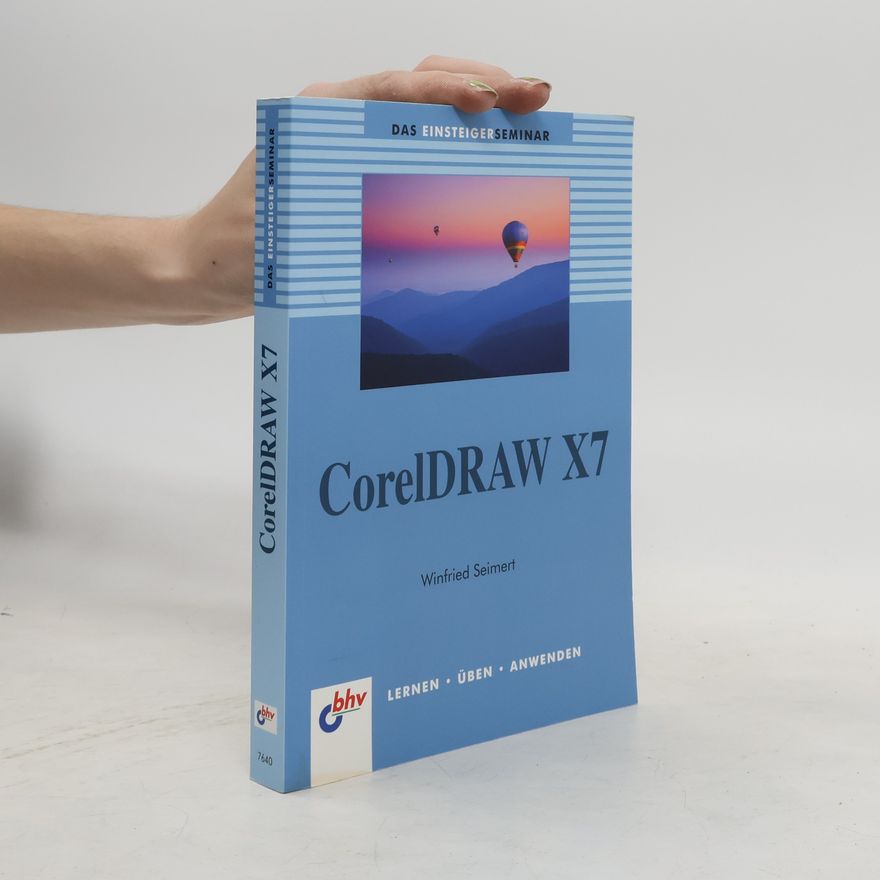 Winfried Seimert Das Einsteigerseminar CorelDRAW X7