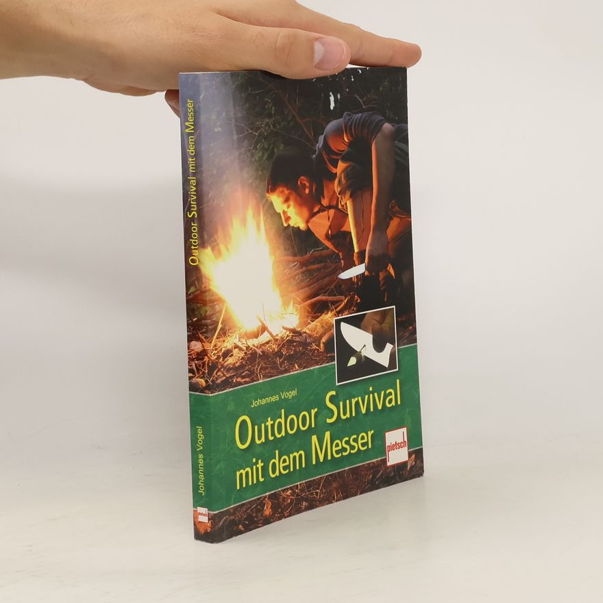 Johannes Vogel Outdoor Survival mit dem Messer