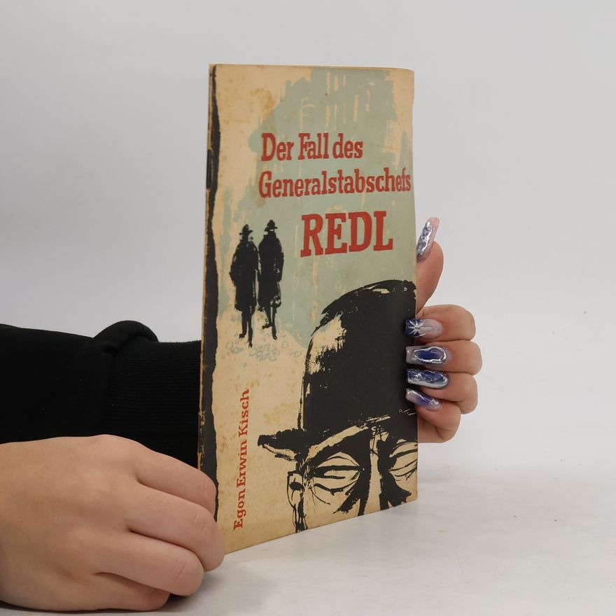 Egon Erwin Kisch Der Fall des Generalstabschefs REDL