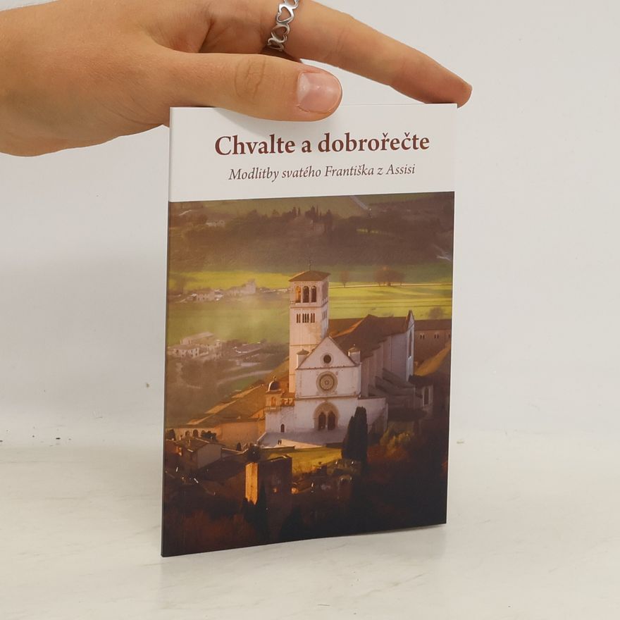 Doron Chvalte a dobrořečte - Modlitby svatého Františka z Assisi
