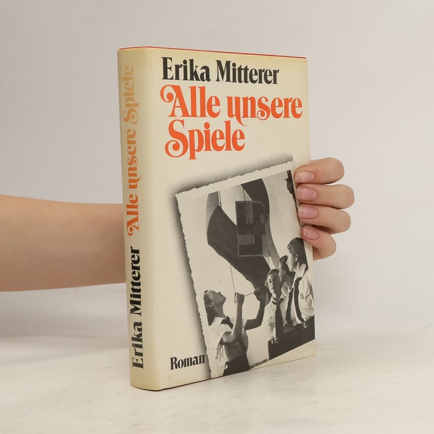 Erika Mitterer Alle unsere Spiele