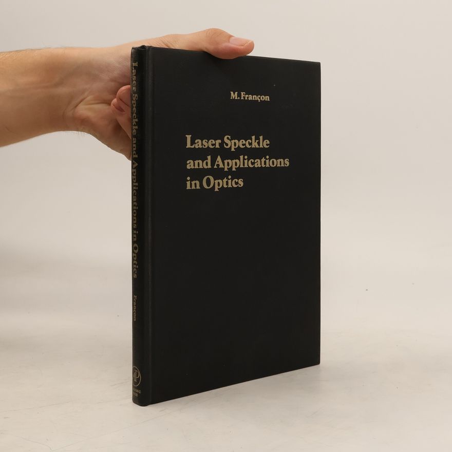 M. Françon Laser Speckle and Application in Optics