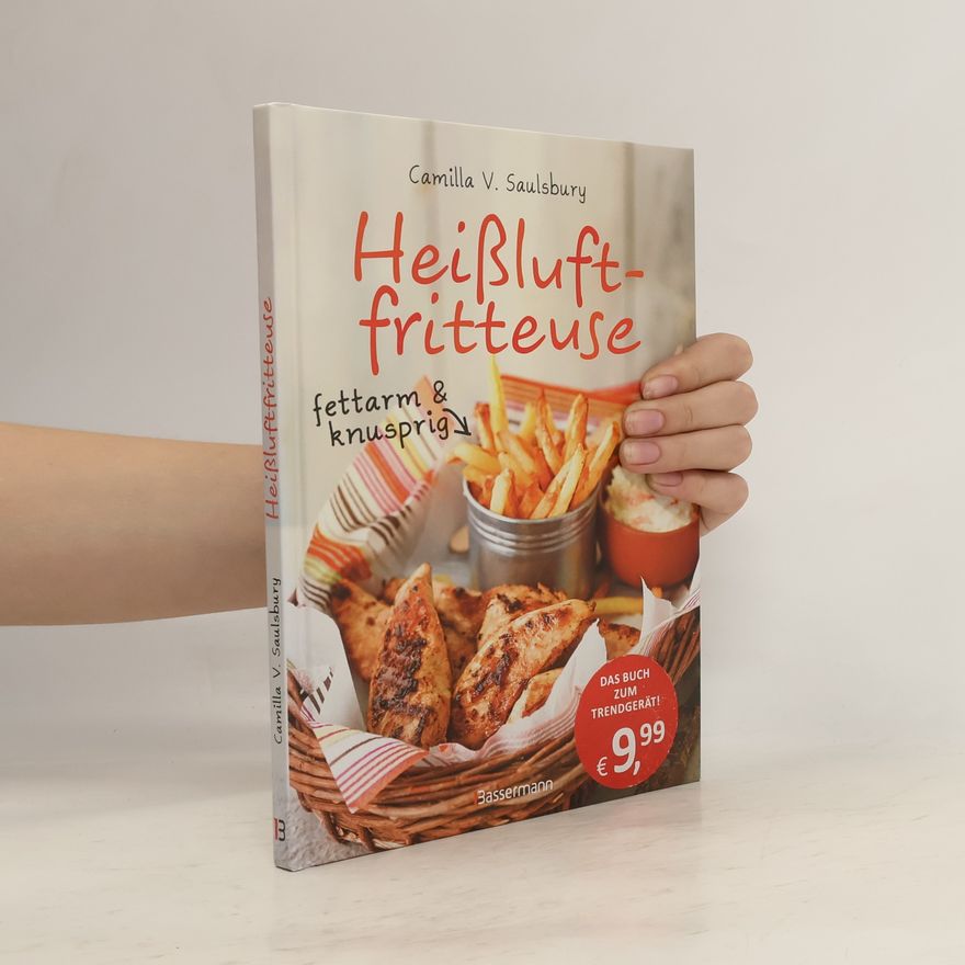 Camilla V. Saulsbury Heißluftfritteuse - fettarm & knusprig