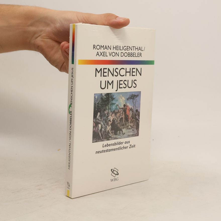 Roman Heiligenthal Menschen um Jesus