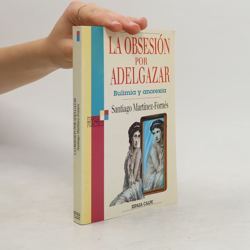 Santiago Martínez-Fornés La obsesión por adelgazar