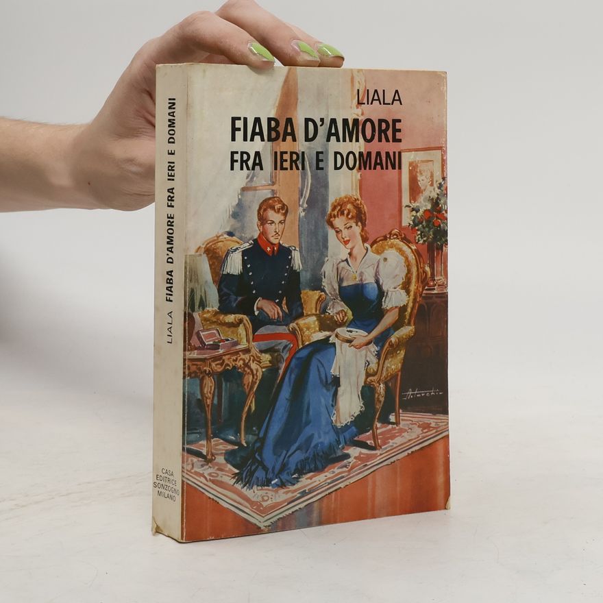 Liala Fiaba d’amore frea ieri e domani