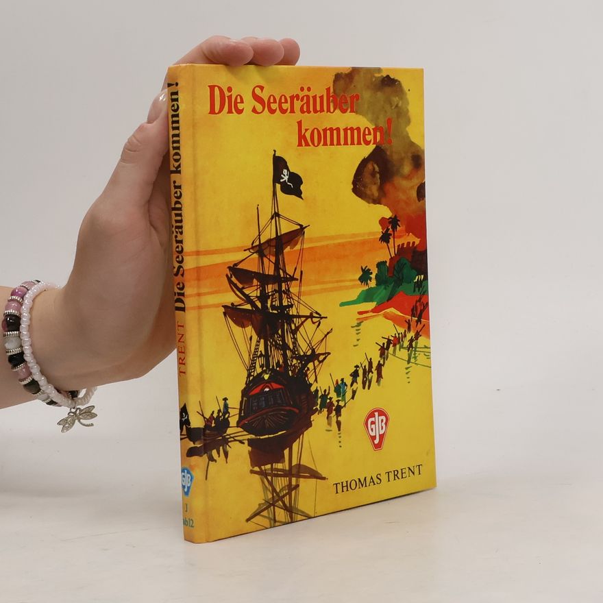 Thomas Trent Die Seeräuber kommen!