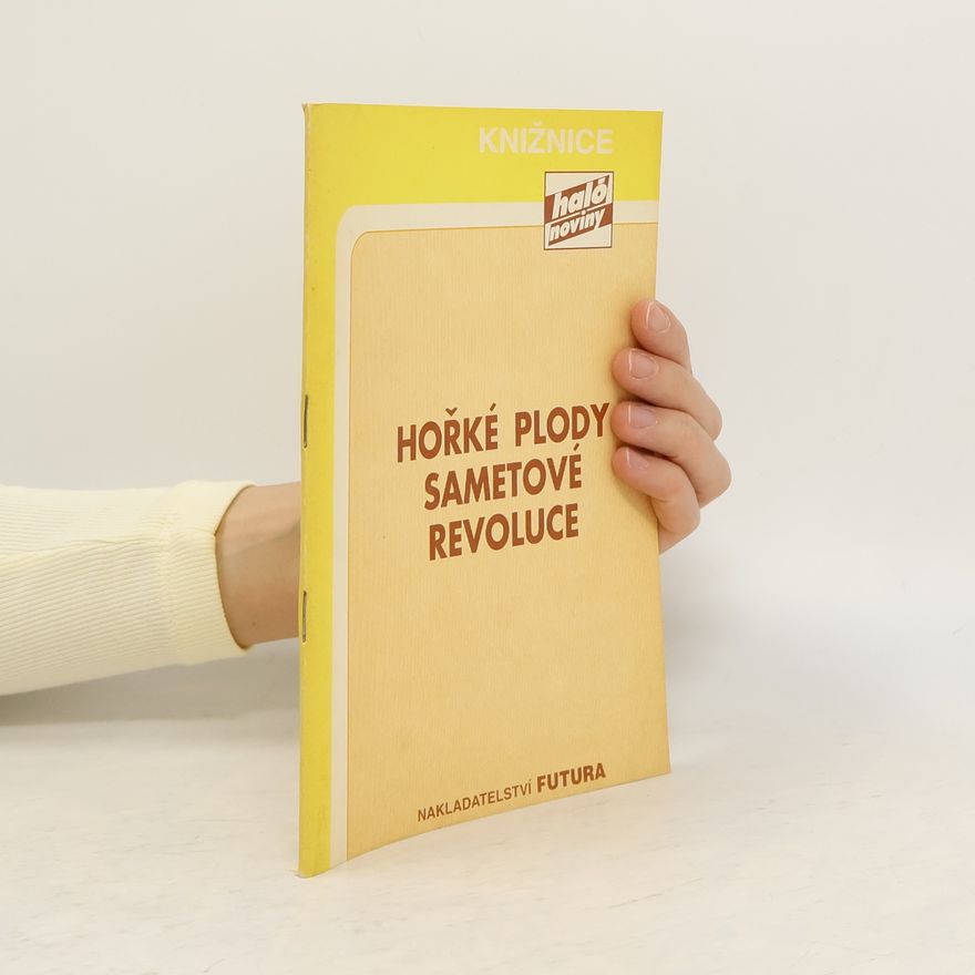 AA.VV. Hořké plody sametové revoluce. Analýza ekonomického a kulturního vývoje 1991