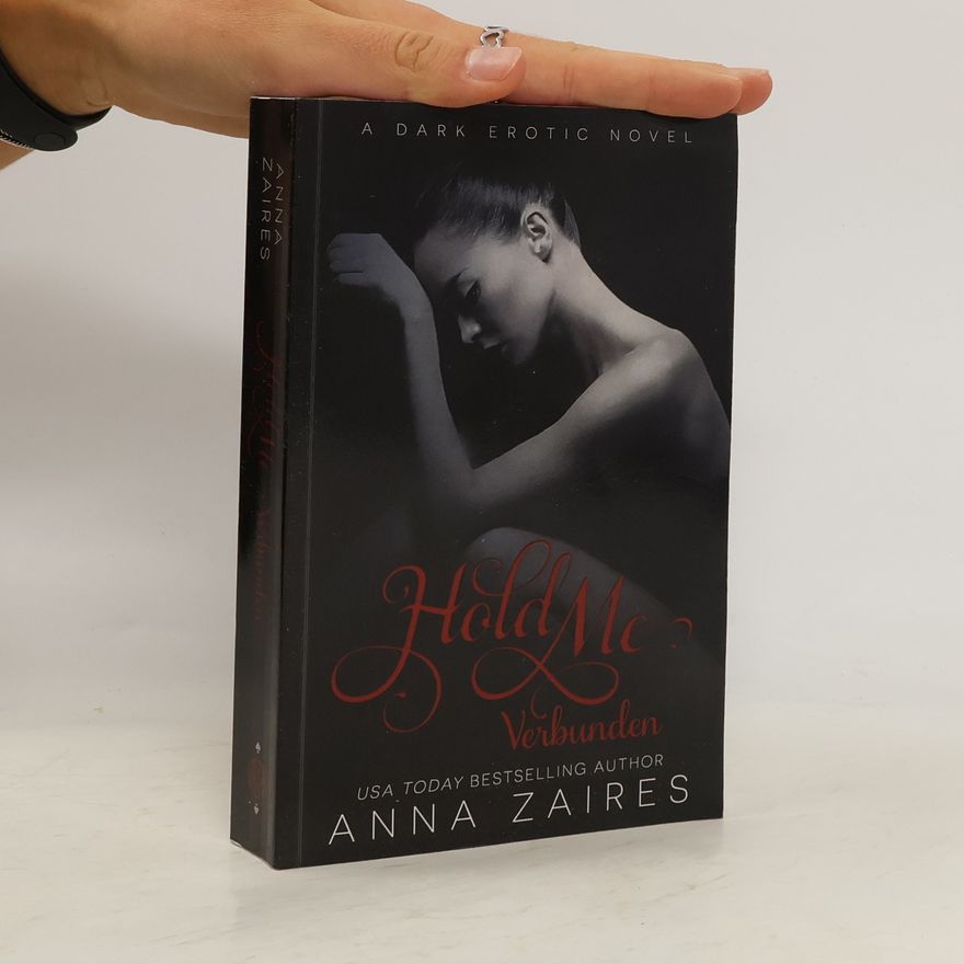 Anna Zaires Hold Me - Verbunden