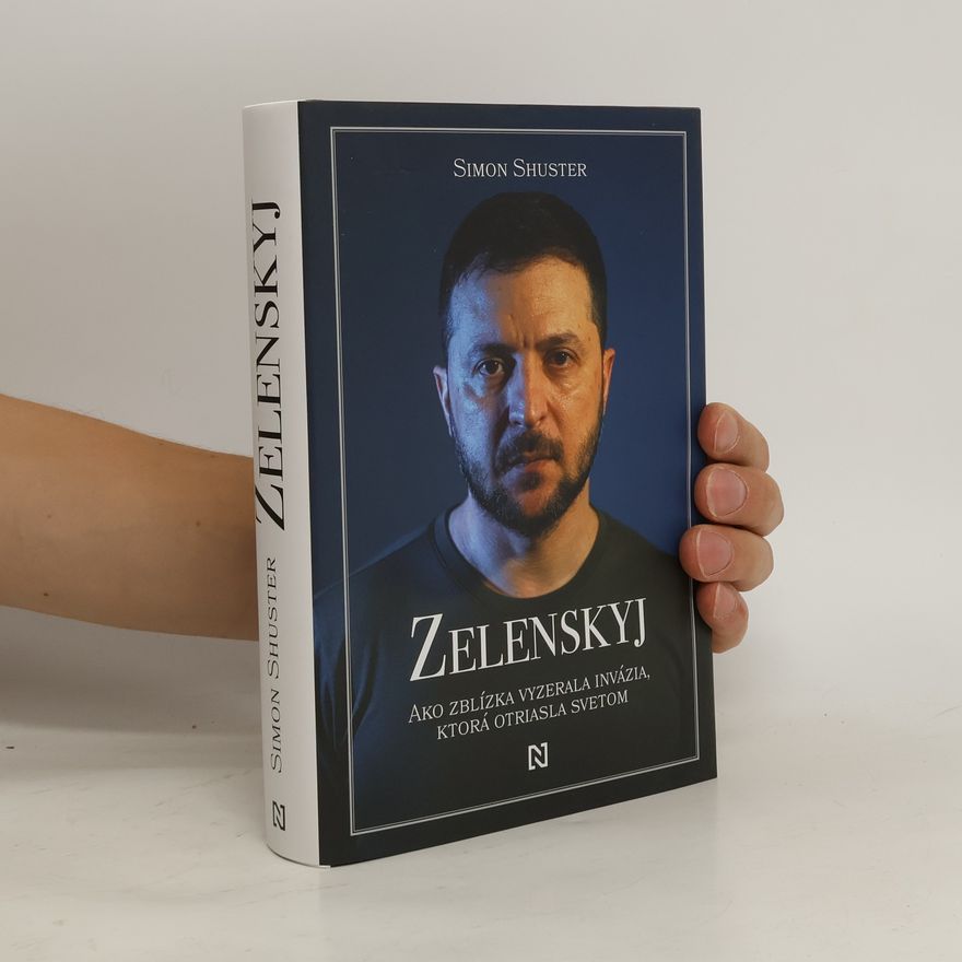 Simon Shuster Zelenskyj: Ako zblízka vyzerala invázia, ktorá otriasla svetom