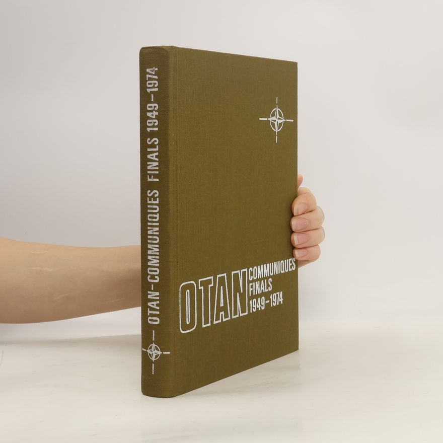 Collectif d'auteurs OTAN-Communiques Finals 1949-1974