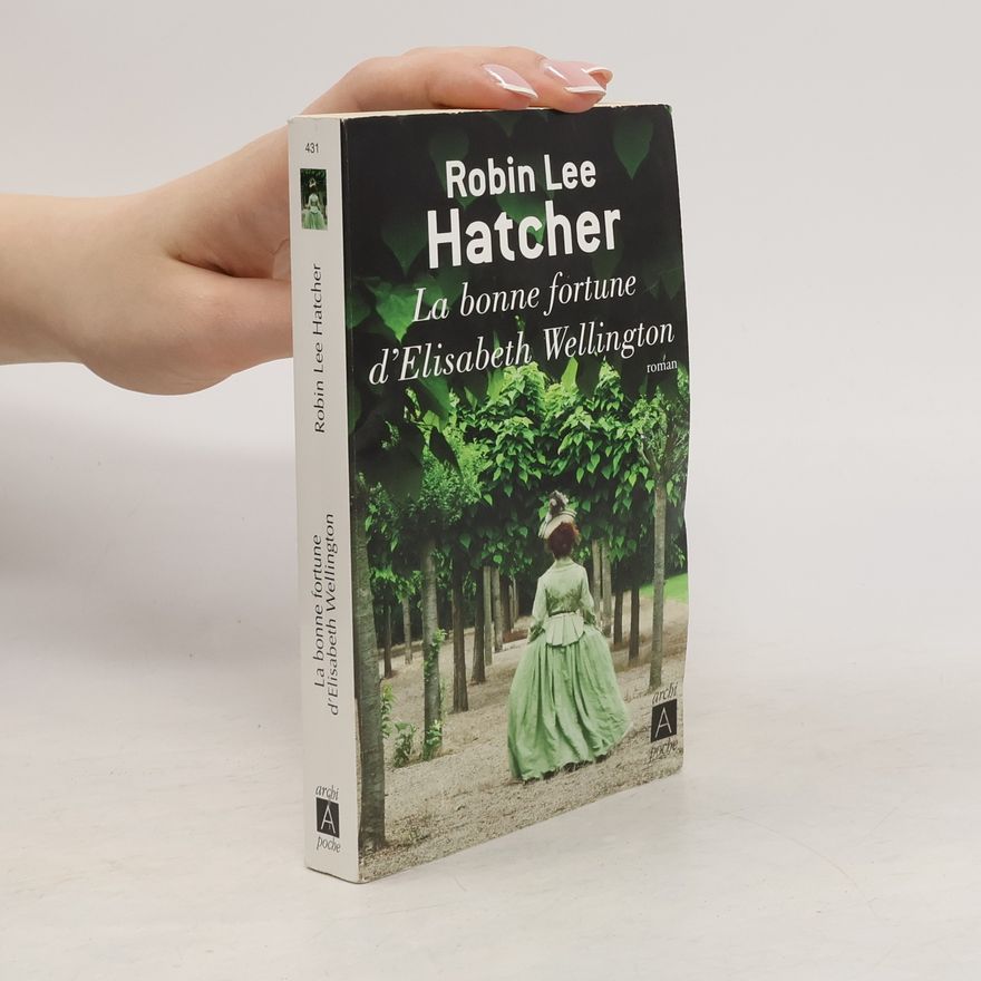 Robin Lee Hatcher Romans étrangers - 431: La Bonne Fortune d'Elisabeth Wellington