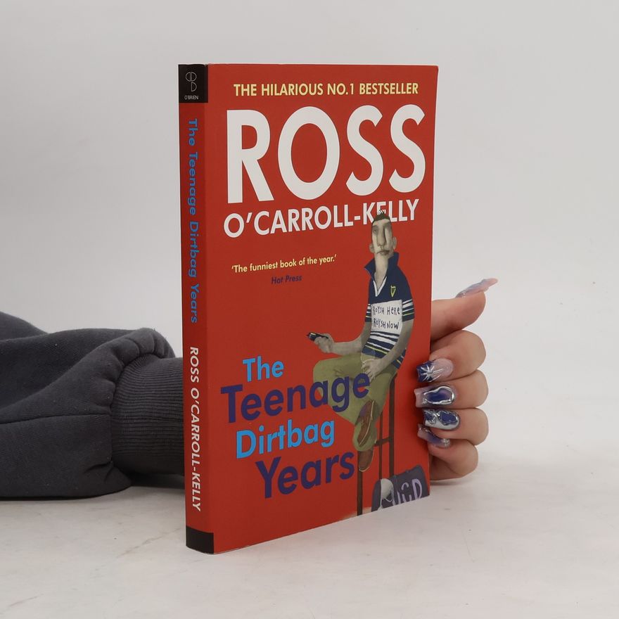 Ross O. Carroll Kelly Ross O'Carroll-Kelly: The Teenage Dirtbag Years