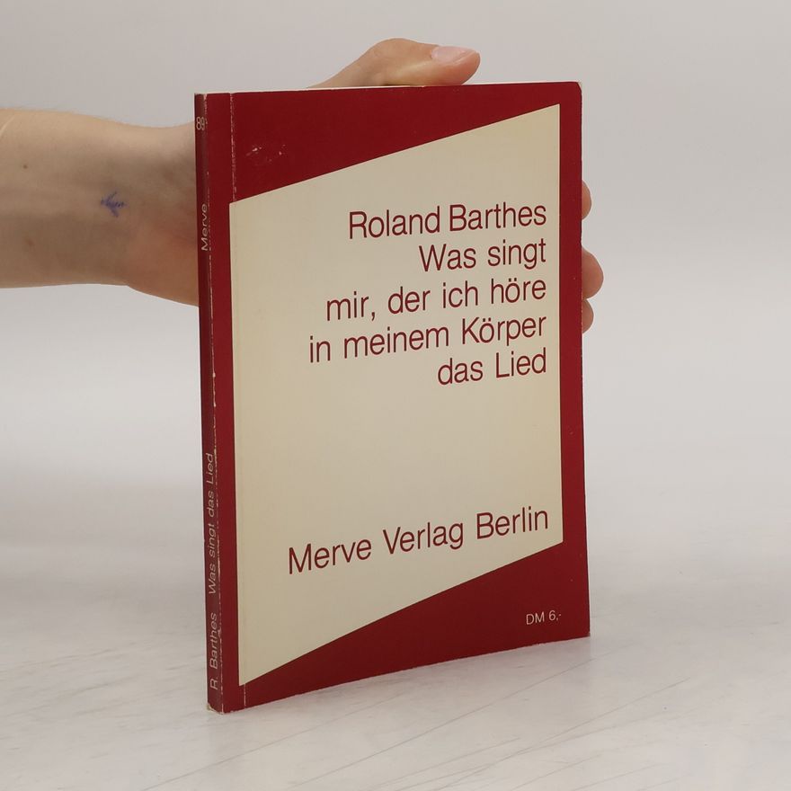 Roland Barthes Was singt mir, der ich höre in meinem Körper das Lied