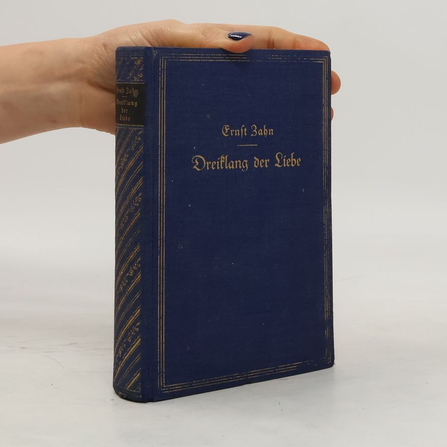 Ernst Zahn Dreiklang der Liebe