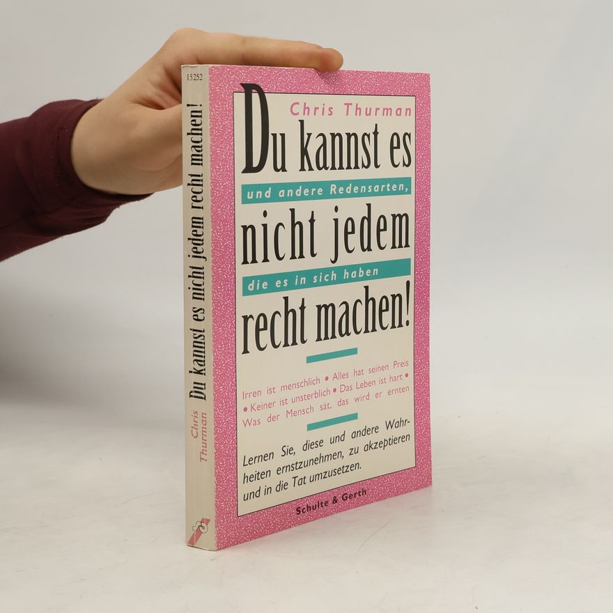 Chris Thurman Du kannst es nicht jedem recht machen!