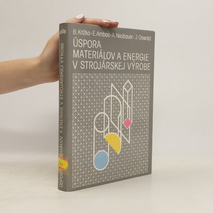 Autorenkollektiv Úspora materiálov a energie v strojárskej výrobe