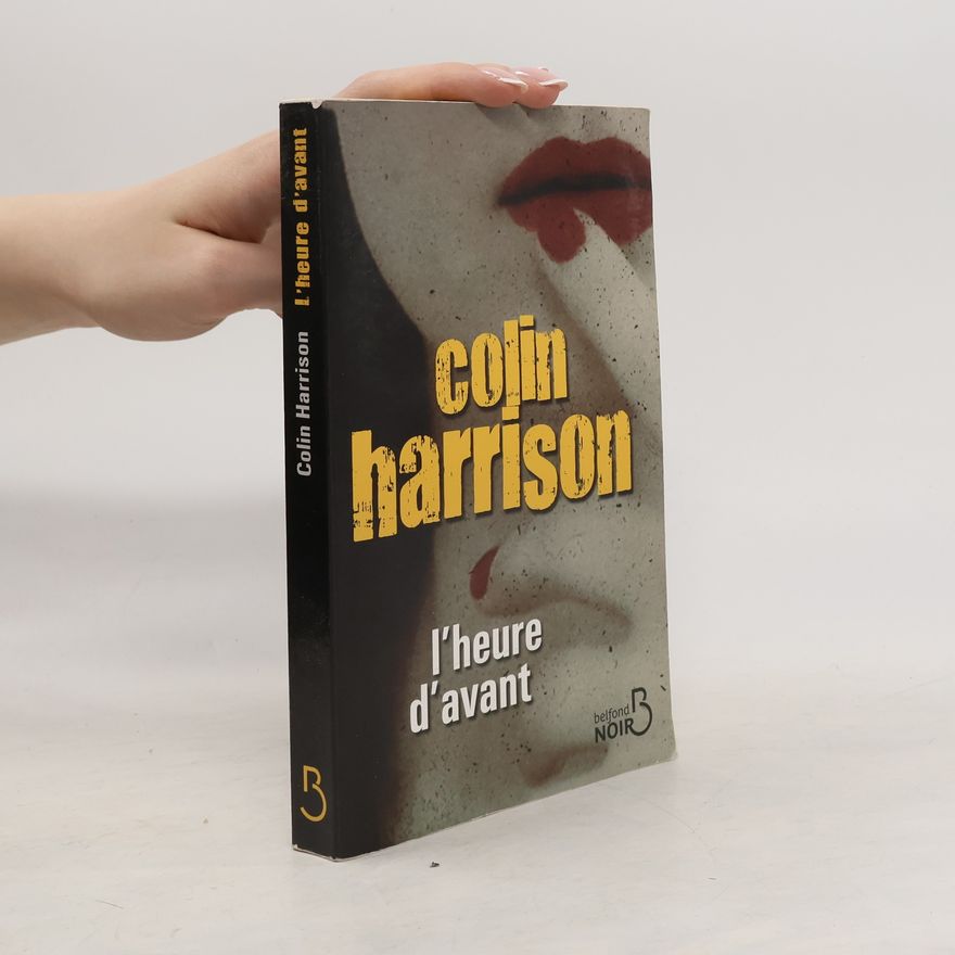 Colin Harrison L'heure d'avant