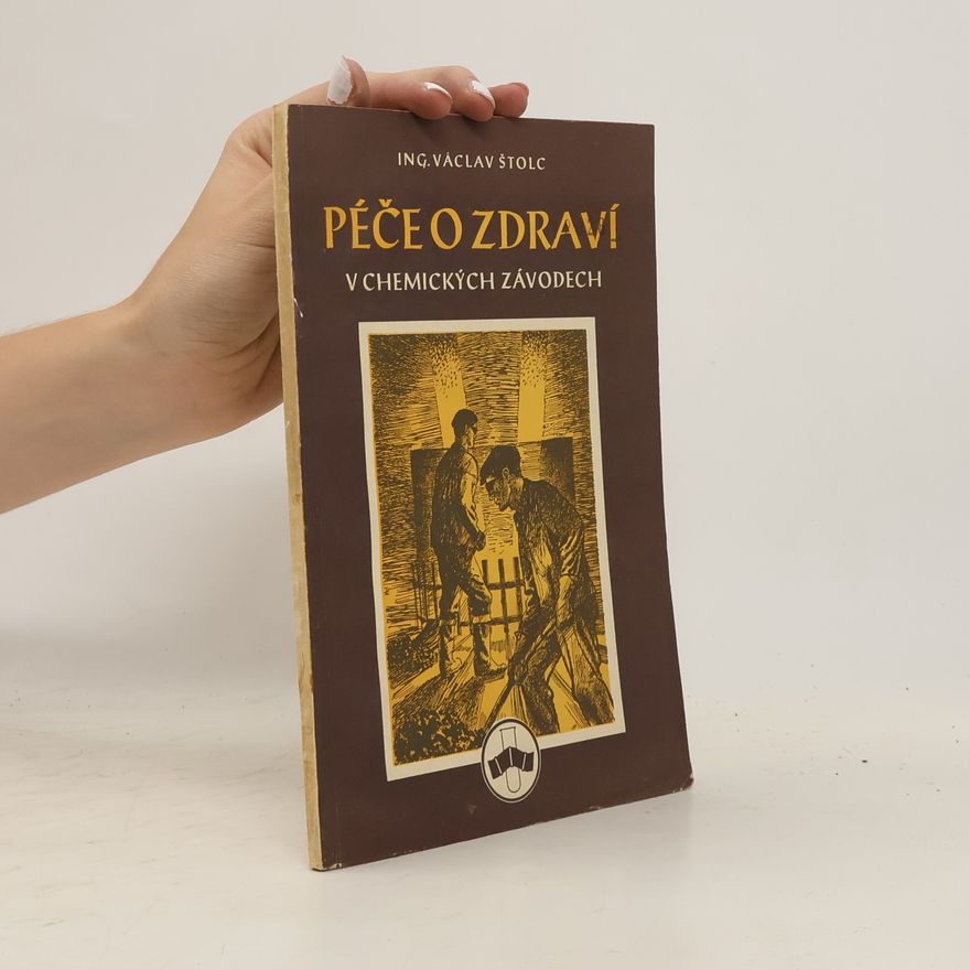 Václav Štolc Péče o zdraví v chemických závodech
