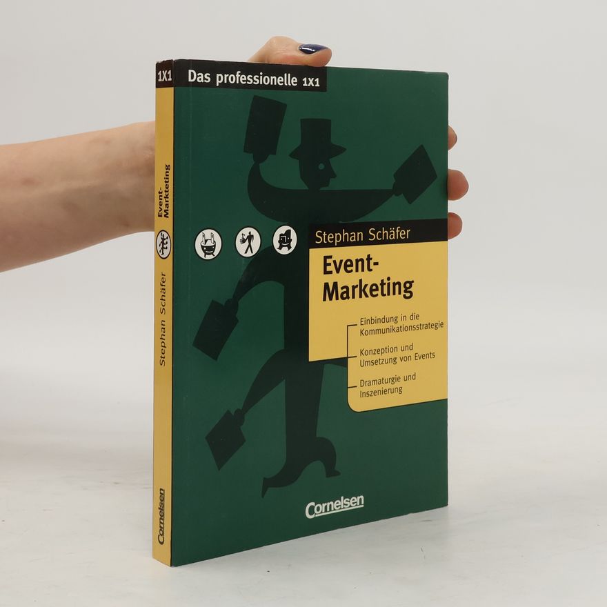 Stephan Schäfer-Mehdi Das professionelle 1 x 1 - bisherige Fachbuchausgabe: Event-Marketing