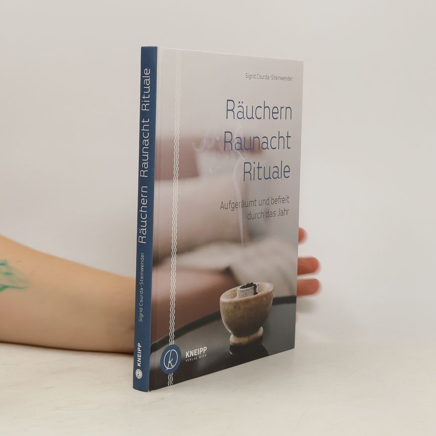 Sigrid Csurda-Steinwender Räuchern, Raunacht, Rituale