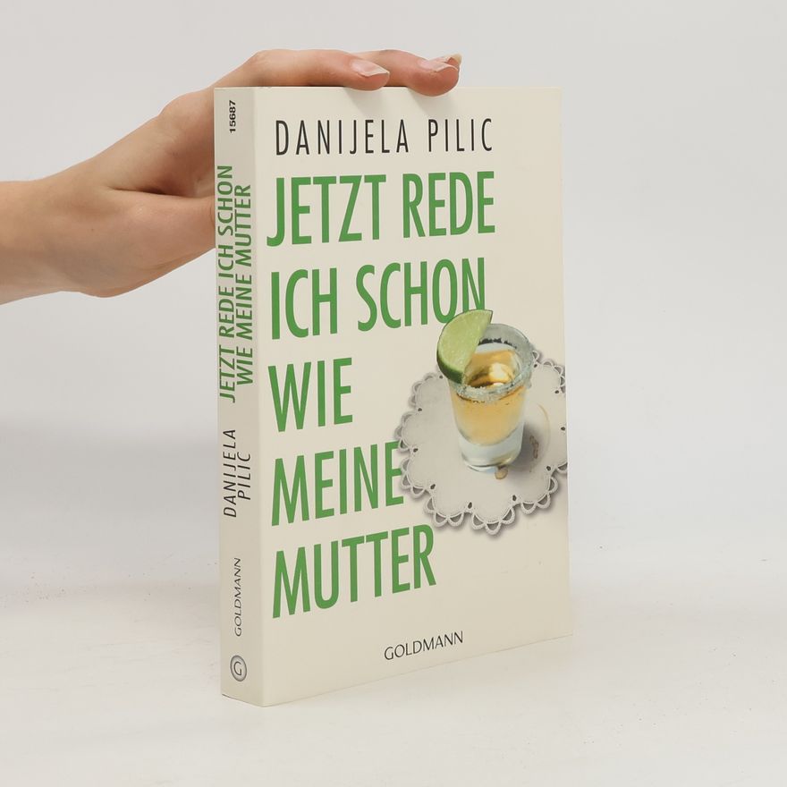 Danijela Pilic Jetzt rede ich schon wie meine Mutter