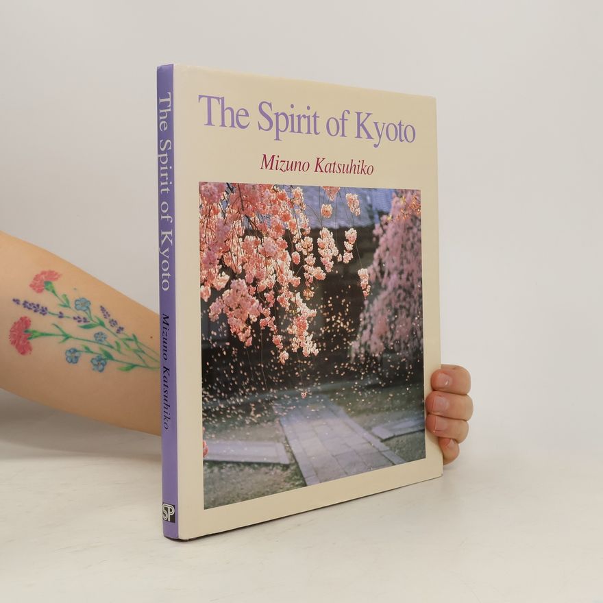 Katsuhiko Mizuno The Spirit of Kyoto