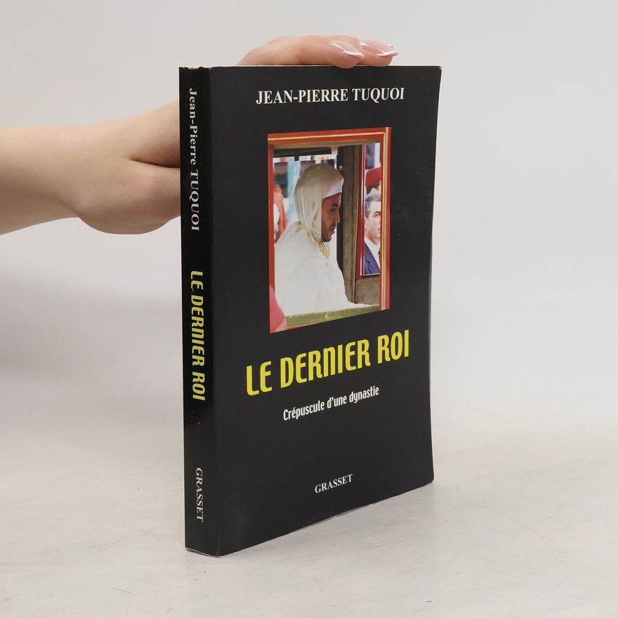 Jean-Pierre Tuquoi Le dernier roi
