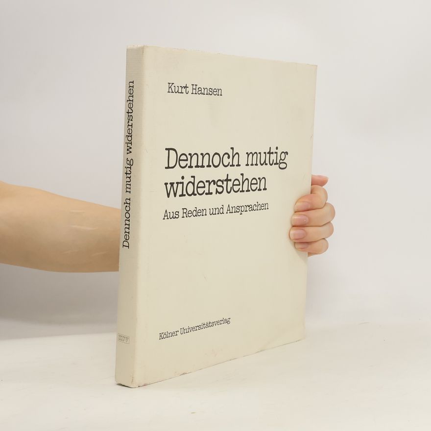 Kurt Hansen Dennoch mutig widerstehen