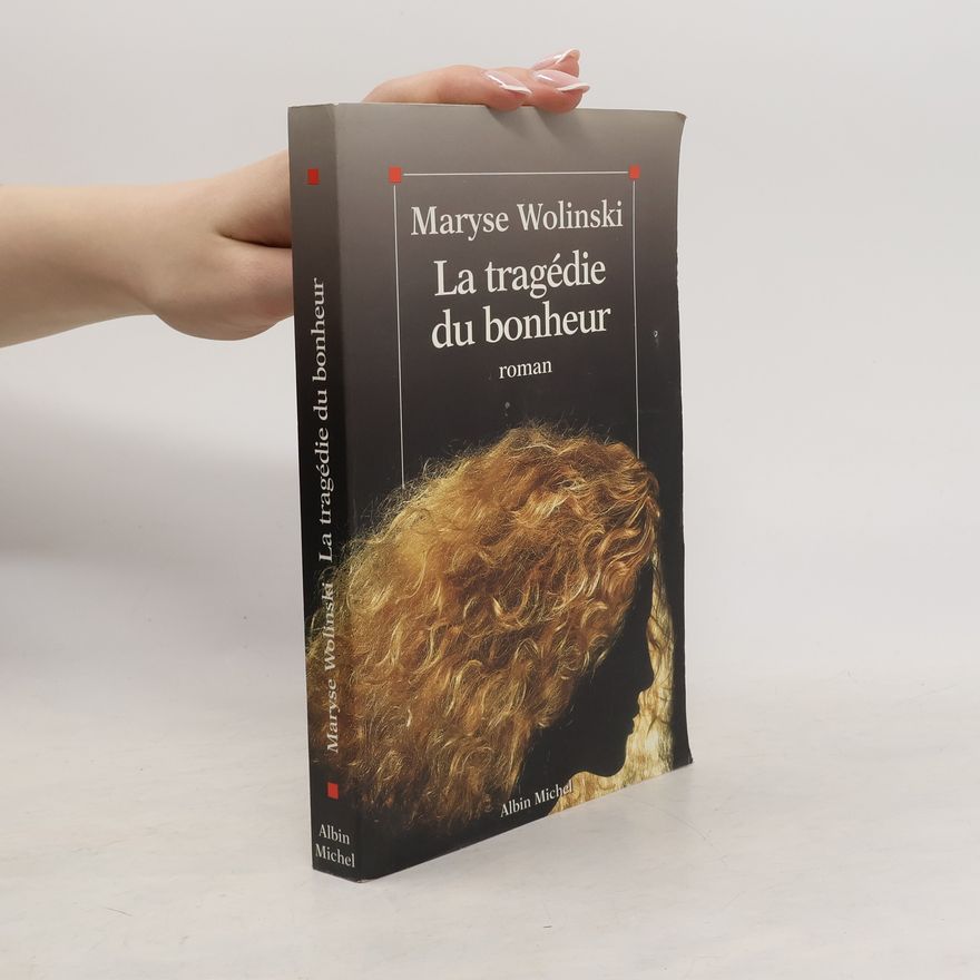Maryse Wolinski La tragédie du bonheur