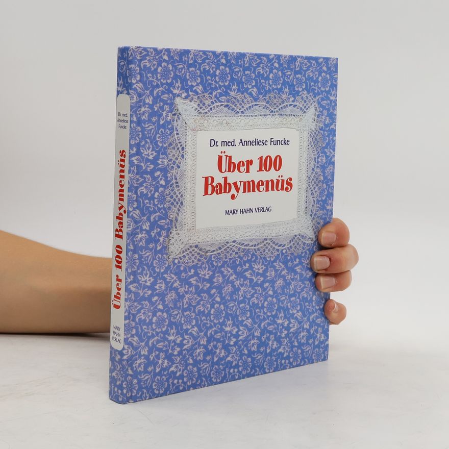 Anneliese Funcke Über 100 Babymenüs