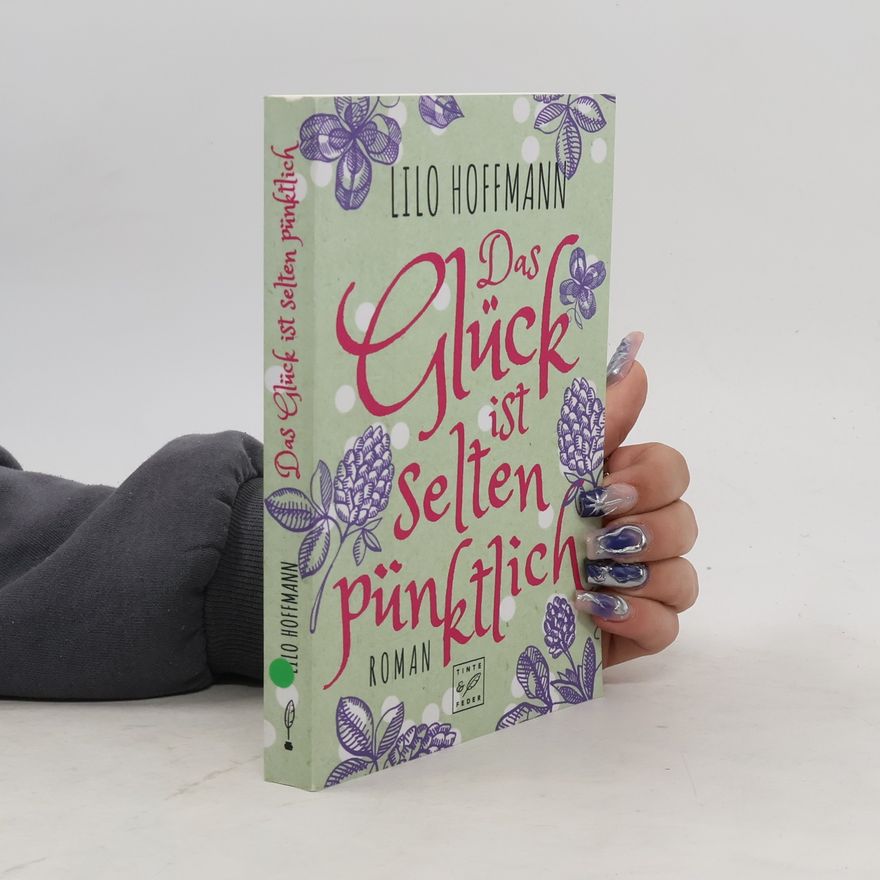 Lilo Hoffmann Das Glück ist selten pünktlich
