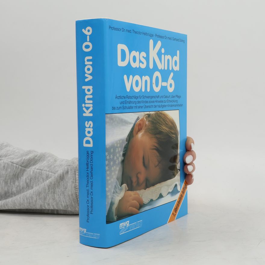 Theodor Hellbrügge Das Kind von 0 - 6