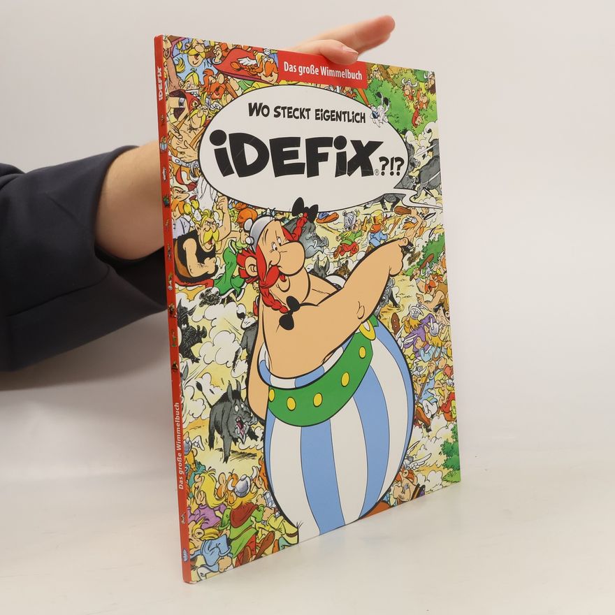 Albert Uderzo Wo steckt eigentlich Idefix? - Das große Wimmelbuch