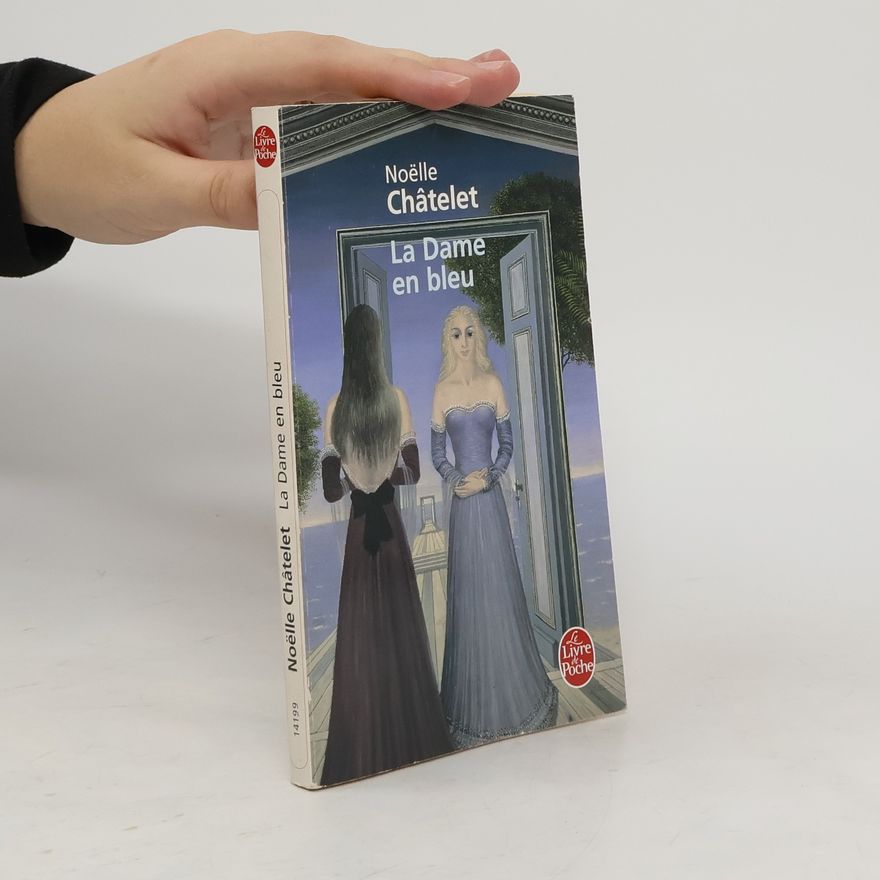 Noëlle Châtelet La dame en bleu