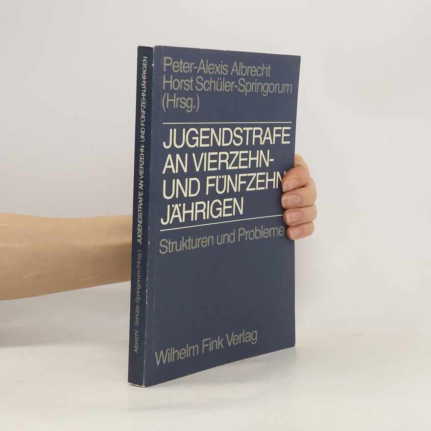 Peter-Alexis Albrecht Jugendstrafe an Vierzehn- und Fünfzehnjährigen