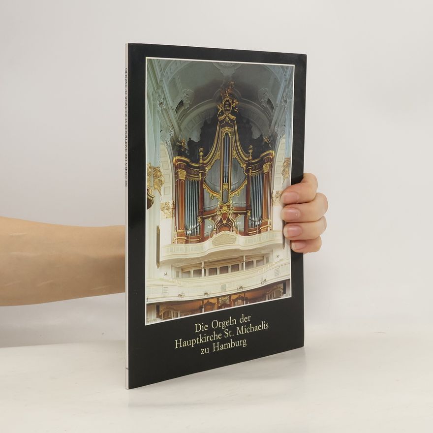 Günter Seggermann Die Orgeln der Hauptkirche St. Michaelis zu Hamburg