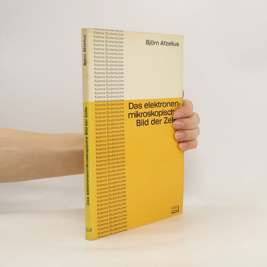 Björn Afzelius Das elektronenmikroskopische Bild der Zellen