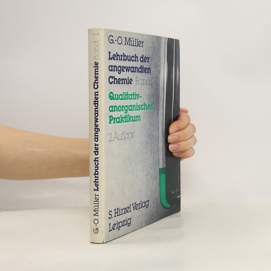 Gerhard-Otfried Müller Lehrbuch der angewandten Chemie. 1 Qualitativ-anorganisches Praktikum