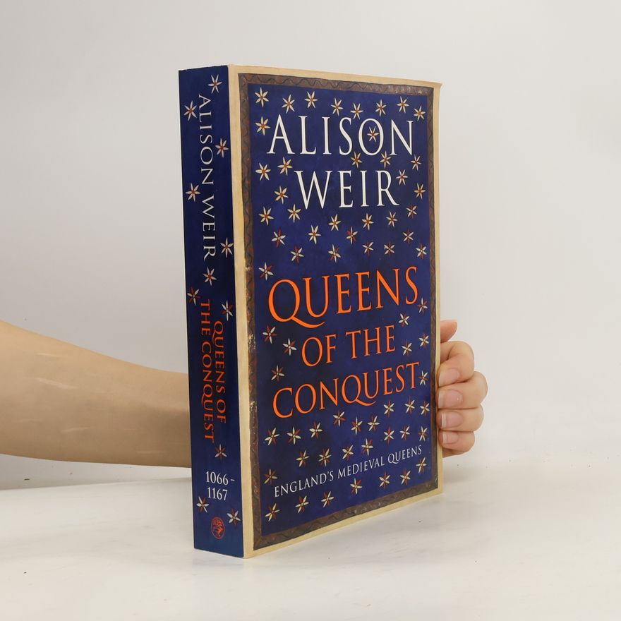 Alison Weir Queens of the Conquest