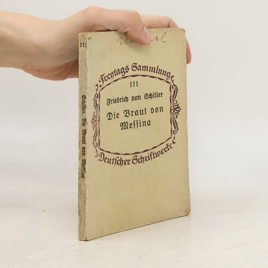 Friedrich Schiller Die Braut von Messina oder Die feindlichen Brüder